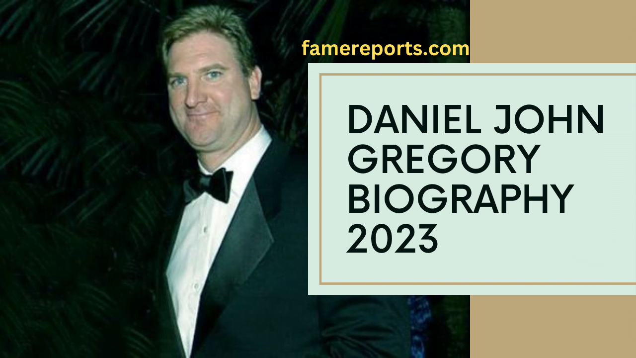 Daniel John Gregory Biography 2023