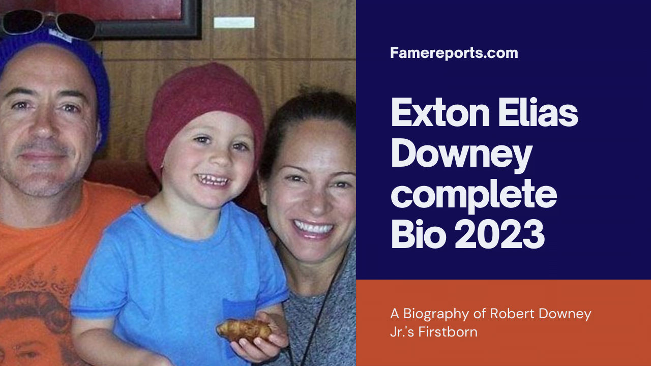 Exton Elias Downey: A Biography of Robert Downey Jr.'s Firstborn