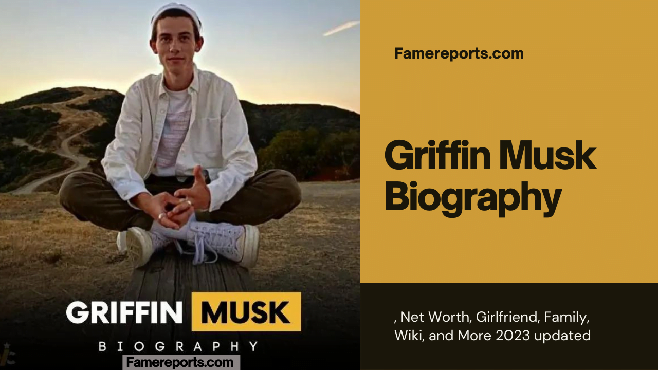 Griffin Musk Biography, Net Worth, Girlfriend, Family, Wiki, and More