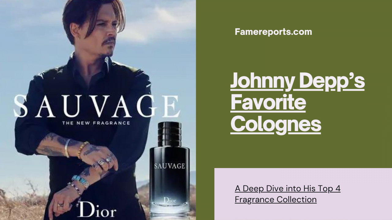 Johnny Depp’s Favorite Colognes A Deep Dive into His Top 4 Fragrance Collection