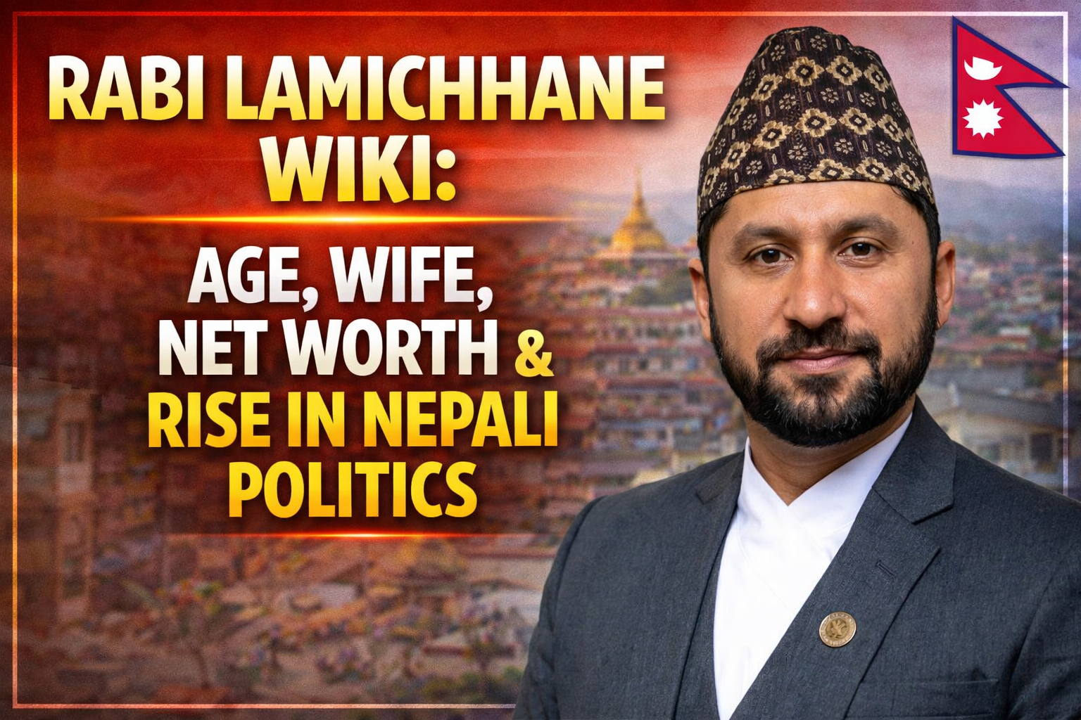 Rabi Lamichhane wearing Dhaka topi and suit with “Age, Wife, Net Worth & Rise in Nepali Politics” YouTube thumbnail text
