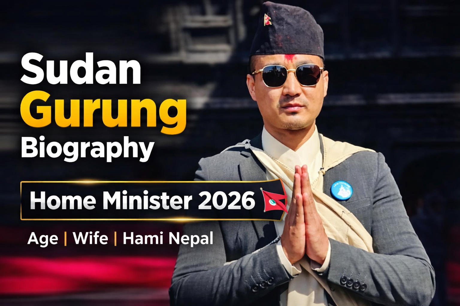 Sudan Gurung biography thumbnail showing Nepal Home Minister 2026 with Hami Nepal founder in traditional attire